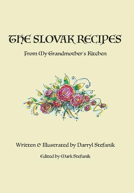 Könyv Slovak Recipes from My Grandmother's Kitchen Mark Stefanik