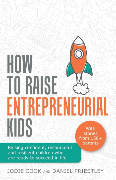 Kniha How To Raise Entrepreneurial Kids Daniel Priestley