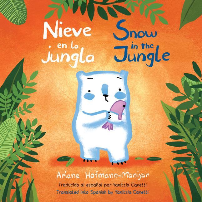 Kniha Nieve En La Jungla/Snow in the Jungle Ariane Hofmann-Maniyar