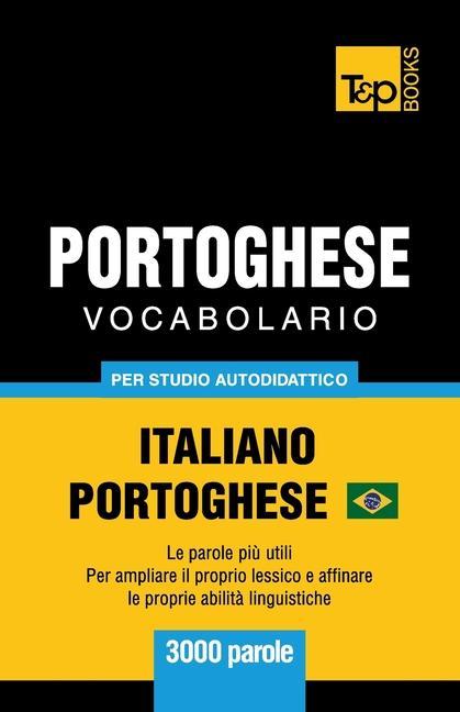 Carte Portoghese Vocabolario - Italiano-Portoghese Brasiliano - per studio autodidattico - 3000 parole 