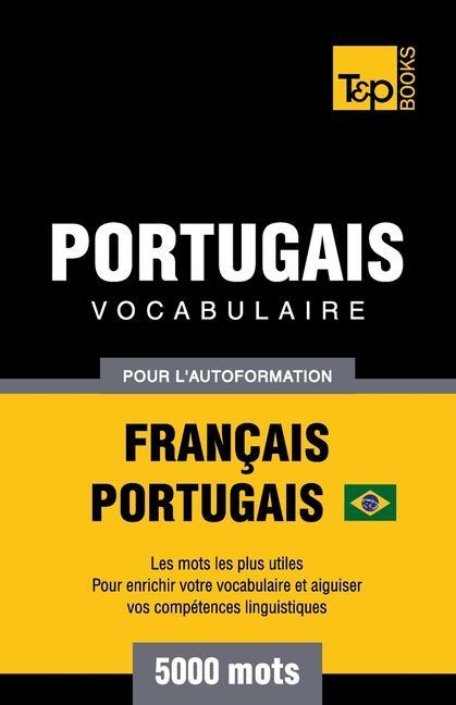 Kniha Portugais Vocabulaire - Francais-Portugais Bresilien - pour l'autoformation - 5000 mots 