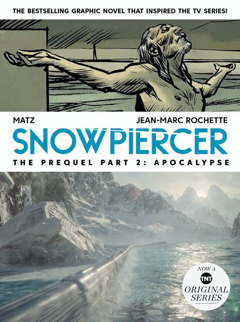 Книга Snowpiercer: Prequel Vol. 2: Apocalypse Jean-Marc Rochette
