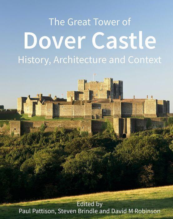 Carte The Great Tower of Dover Castle: History, Architecture and Context Steven Brindle