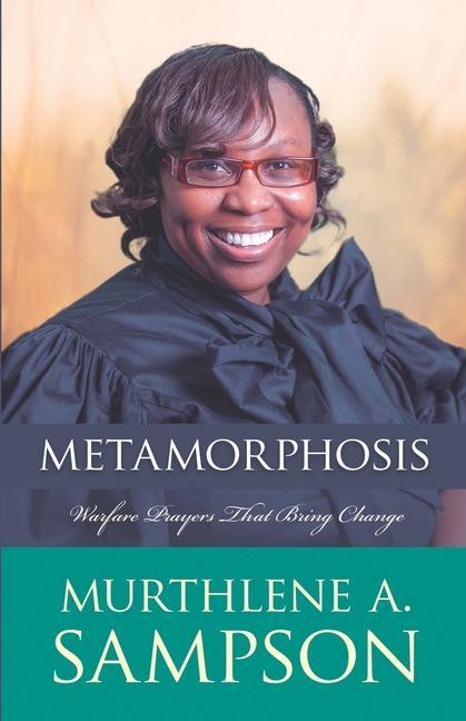 Knjiga Metamorphosis: Warfare Prayers That Bring Change Murthlene A. Sampson