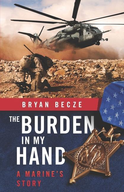 Knjiga The Burden in My Hand: A Marine's Story Bryan Becze