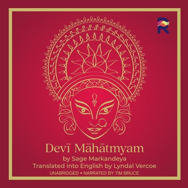Audio Devi Mahatmyam: The Glory of the Goddess Tim Bruce