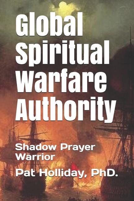 Carte Global Prayer Warfare Authority: Shadow Prayer Warrior Pat Holliday