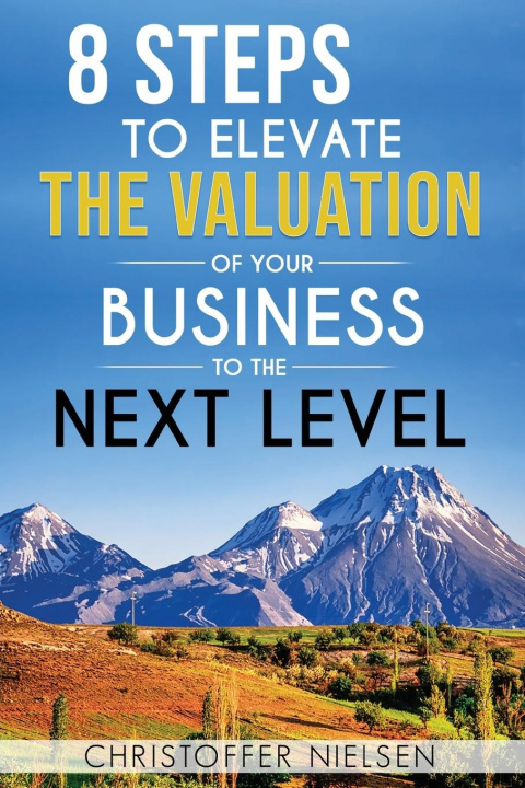 Książka 8 Steps to Elevate the Valuation of Your Business to the Next Level 