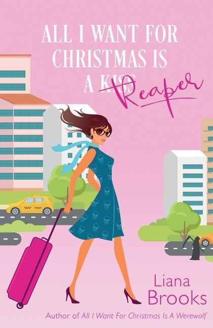 Knjiga All I Want For Christmas Is A Reaper Liana Brooks