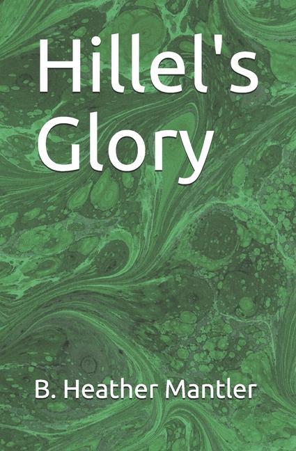 Buch Hillel's Glory B. Heather Mantler