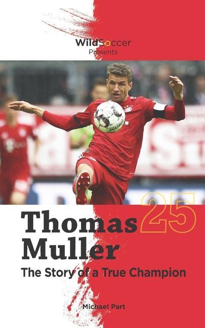 Книга Thomas Muller The Story of a True Champion 