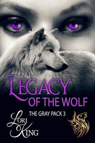 Knjiga Legacy Of The Wolf Lori King