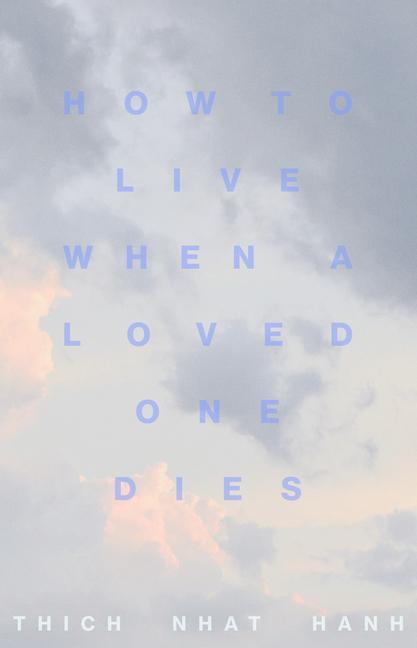 Kniha How to Live When a Loved One Dies 