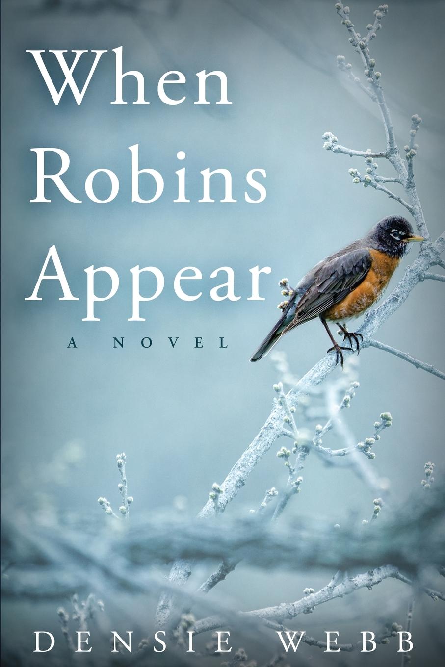 Knjiga When Robins Appear Densie Webb