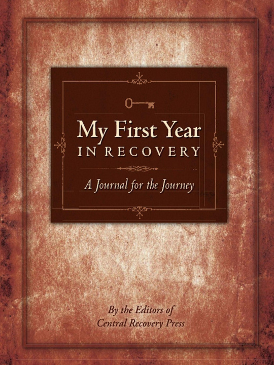 Buch My First Year in Recovery: A Journal for the Journey Central Recovery Press