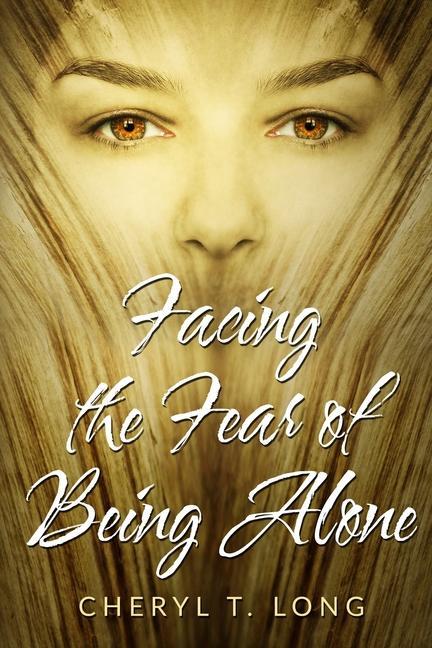 Kniha Facing the fear of being Alone: Self Help 