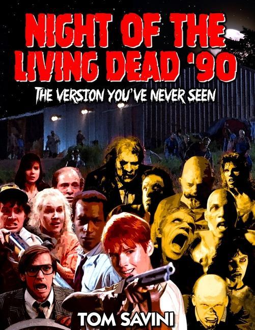 Kniha Night of the Living Dead '90: The Version You've Never Seen Tom Savini