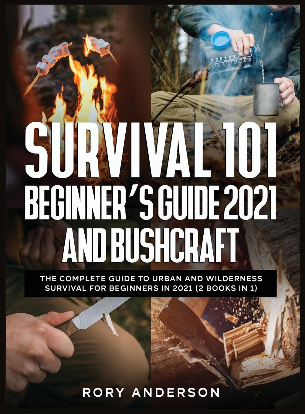 Book Survival 101 Beginner's Guide 2021 AND Bushcraft 