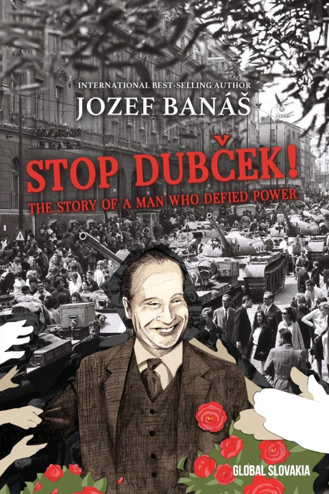 Kniha Stop Dubcek! The Story of a Man who Defied Power 