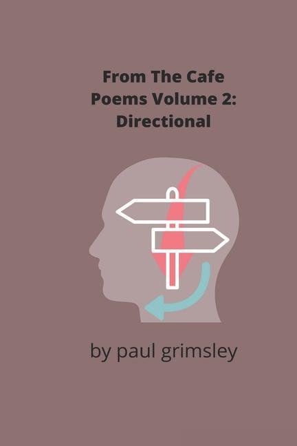 Carte Directional: From the Cafe Poems Volume 2 