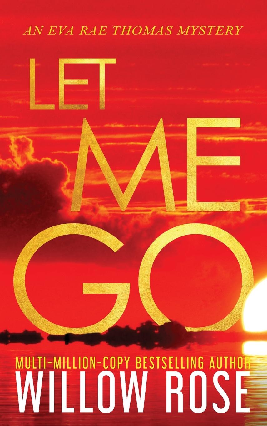 Knjiga Let Me Go Willow Rose