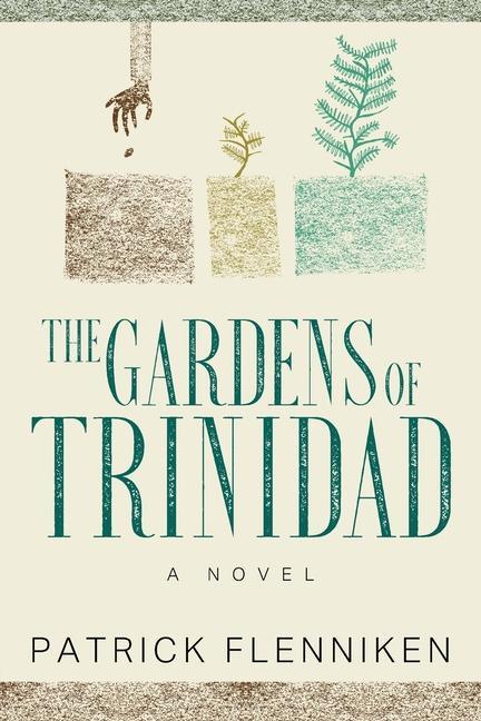 Knjiga Gardens of Trinidad Patrick Flenniken