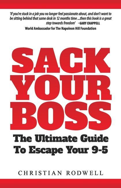 Książka Sack Your Boss: The Ultimate Guide To Escape 9-5 