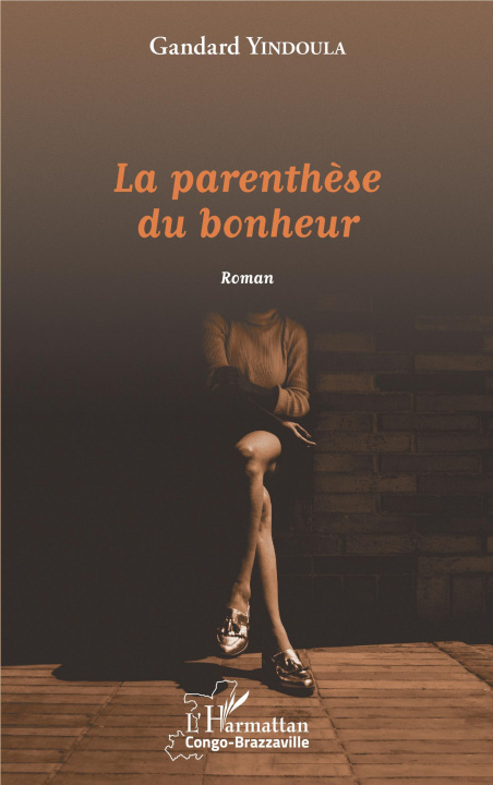 Knjiga La parenth?se du bonheur. Roman Yindoula gandard