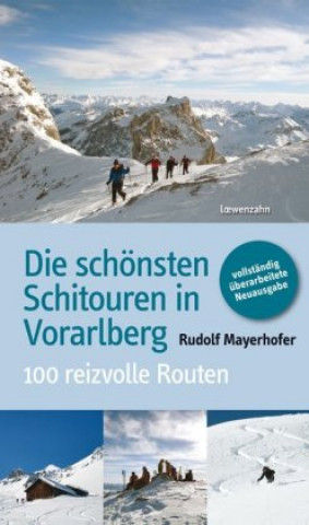 Kniha Die schönsten Schitouren in Vorarlberg Rudolf Mayerhofer