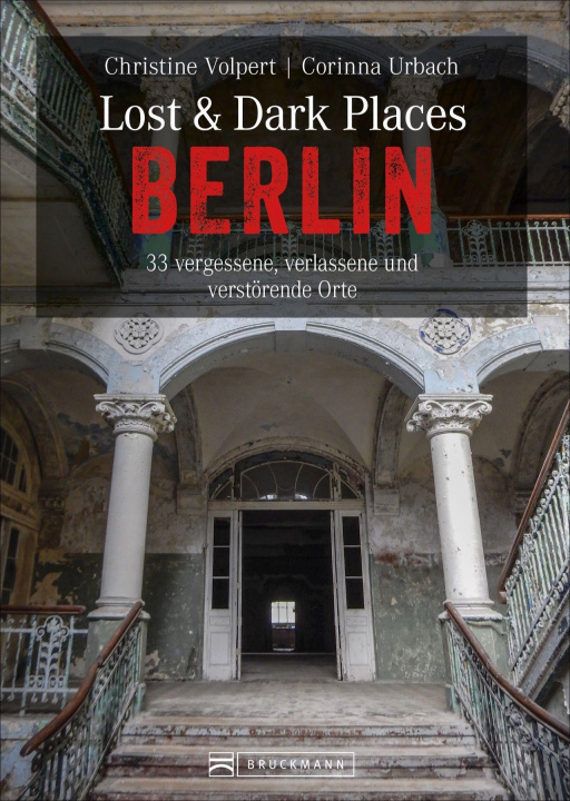 Buch Lost & Dark Places Berlin Corinna Urbach