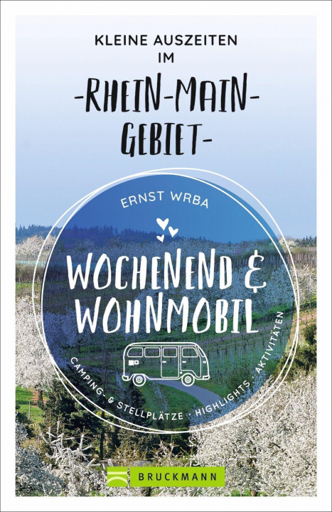 Kniha Wochenend und Wohnmobil - Kleine Auszeiten im Rhein-Main-Gebiet 