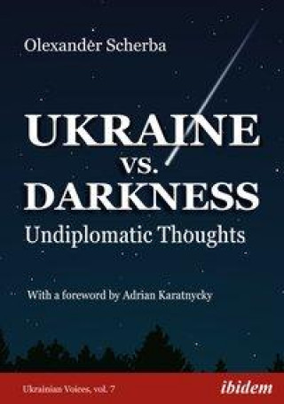 Könyv Ukraine vs. Darkness - (Undiplomatic Thoughts) Olexander Scherba