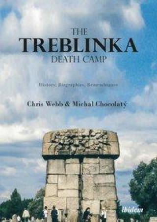 Kniha Treblinka Death Camp - History, Biographies, Remembrance Chris Webb