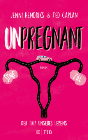 Kniha Unpregnant - Der Trip unseres Lebens Ted Caplan