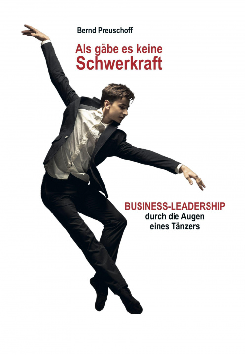 Buch Als gäbe es keine Schwerkraft Bernd Preuschoff
