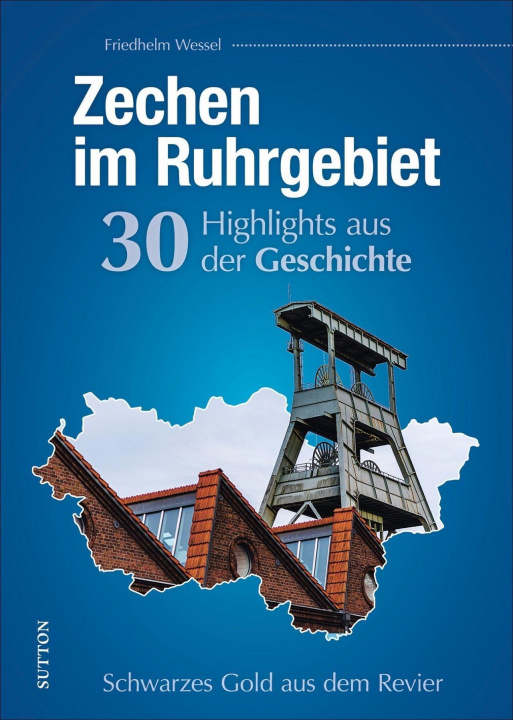 Knjiga Zechen im Ruhrgebiet. 30 Highlights aus der Geschichte 
