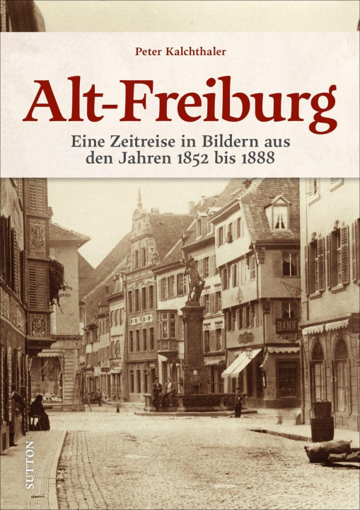 Buch Alt-Freiburg Peter Kalchthaler