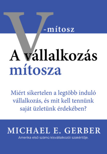 Kniha A vállalkozás mítosza Michael E. Gerber