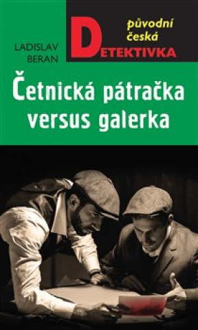 Книга Četnická pátračka versus galerka Ladislav Beran