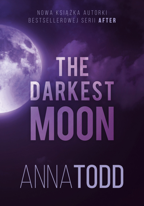 Könyv The Darkest Moon Anna Todd