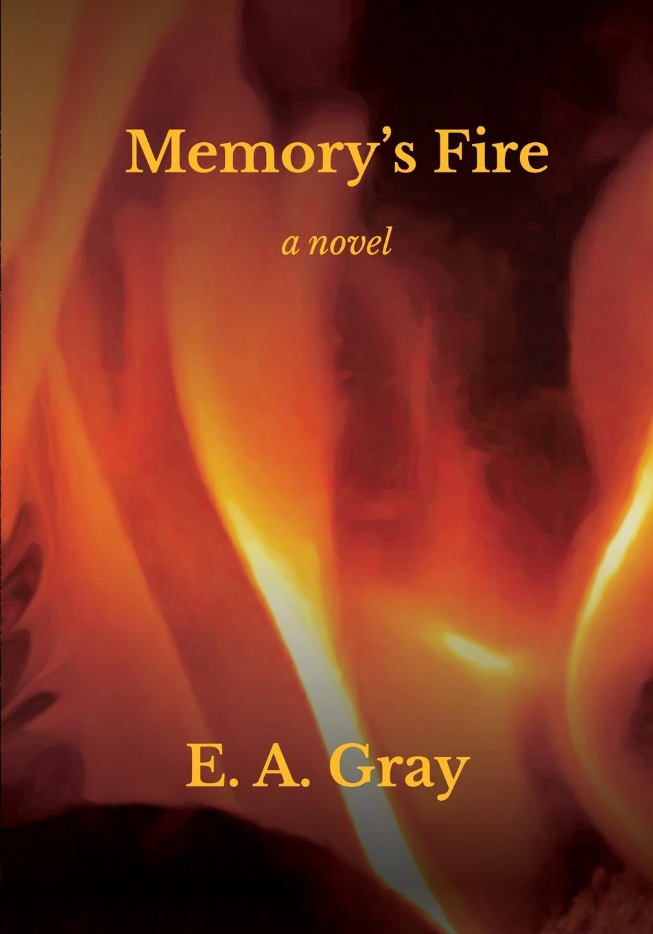 Knjiga Memory's Fire E. A. Gray