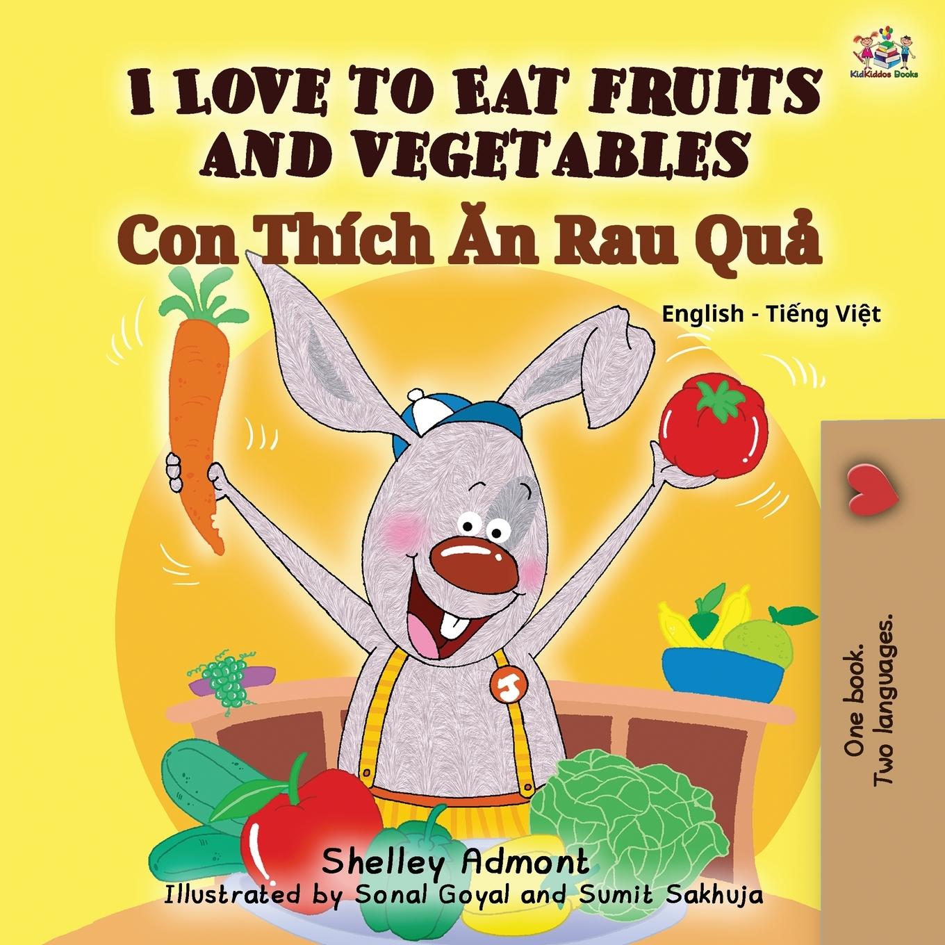 Carte I Love to Eat Fruits and Vegetables (English Vietnamese Bilingual Book for Kids) Kidkiddos Books