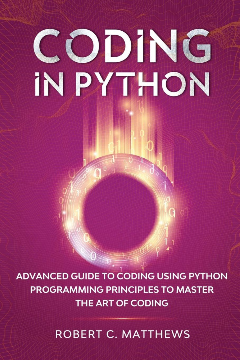 Knjiga Coding in Python Robert C. Matthews
