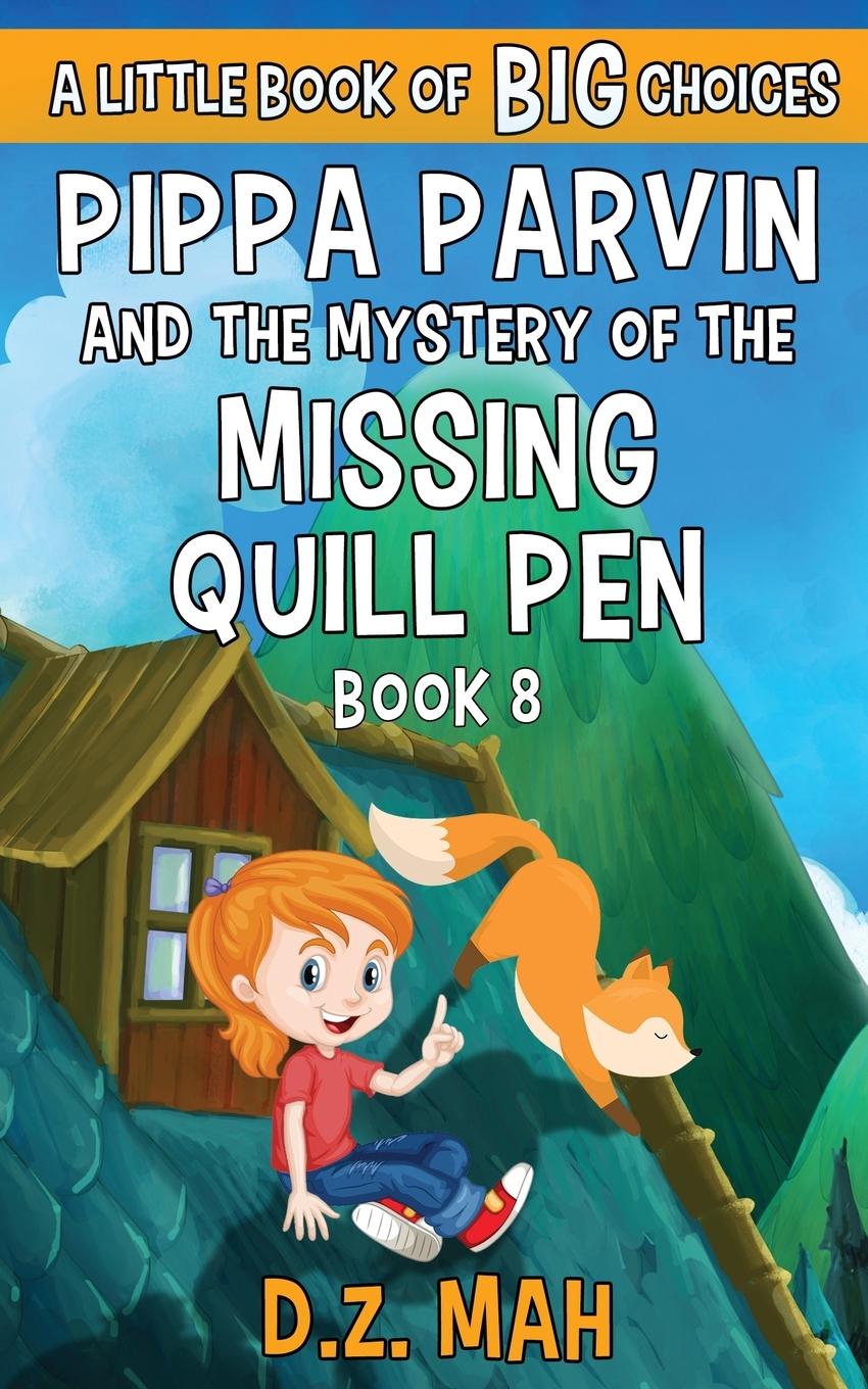 Kniha Pippa Parvin and the Mystery of the Missing Quill Pen D. Z. Mah