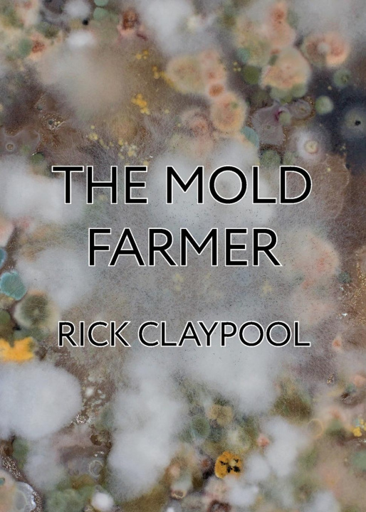 Knjiga Mold Farmer Rick Claypool