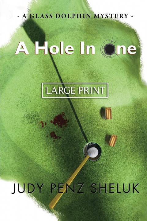 Knjiga Hole in One Judy Penz Sheluk