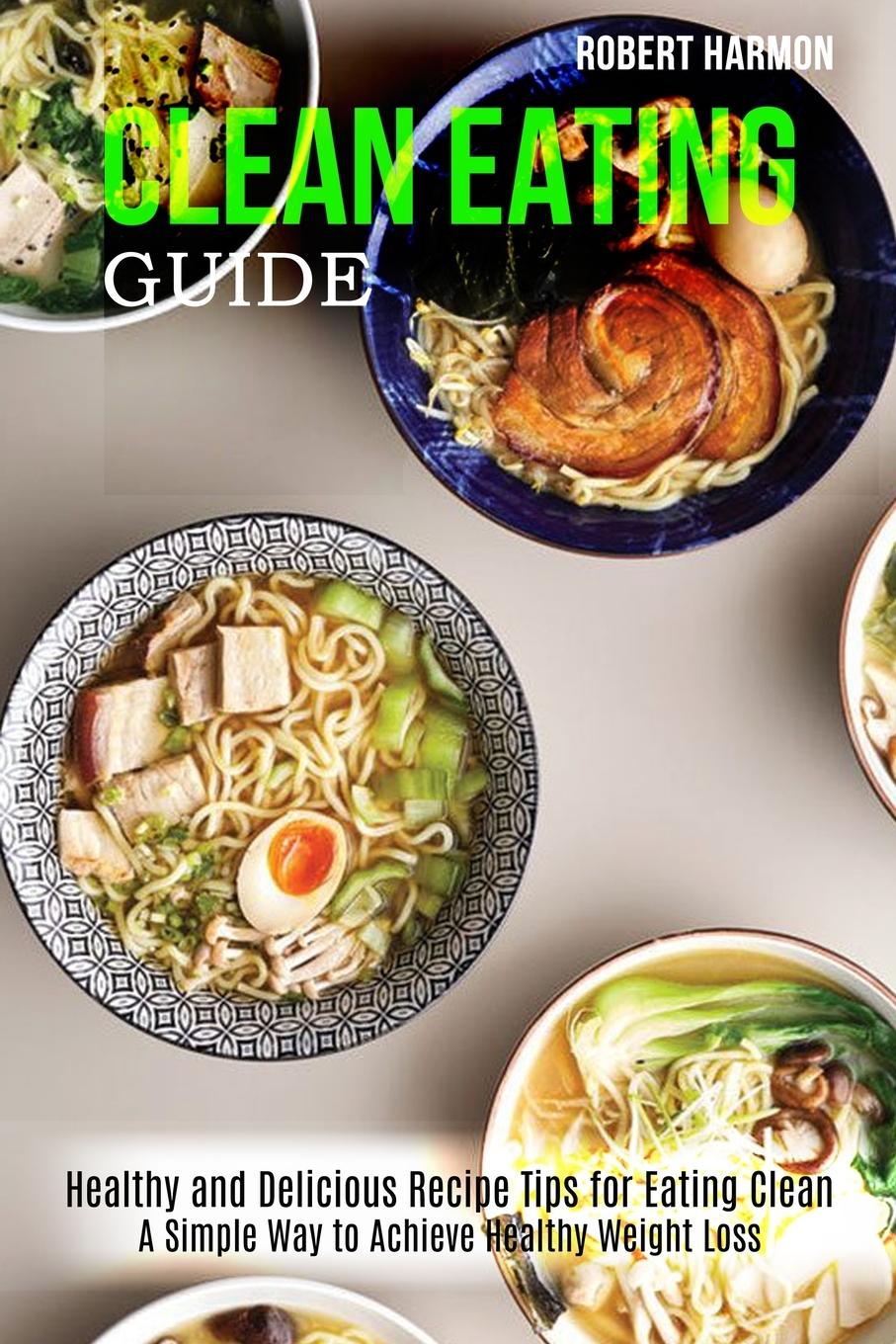 Knjiga Clean Eating Guide Robert Harmon