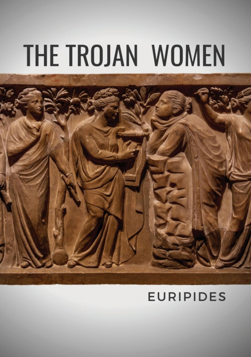 Książka The Trojan Women Euripides