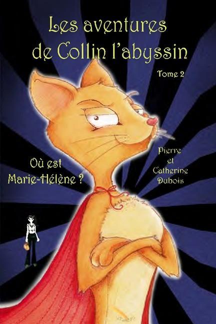 Kniha Les aventures de Collin l'abyssin Tome 2: O? est Marie-Hél?ne Pierre Dubois