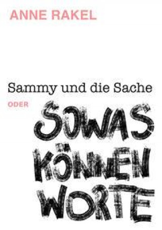 Kniha Sammy und die Sache oder SOWAS KÖNNEN WORTE 